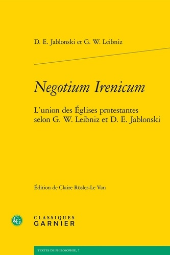 Emprunter NEGOTIUM IRENICUM - L UNION EGLISES PROTESTANTES SELON G W LEIBNIZ D E JABLONSKI livre