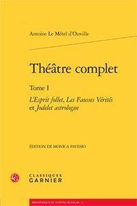 Emprunter THEATRE COMPLET TOME I L ESPRIT FOLLET LES FAUSSES VERITES ET JODELET ASTROLOGUE BROCHE livre