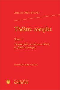 Emprunter THEATRE COMPLET TOME I L ESPRIT FOLLET LES FAUSSES VERITES ET JODELET ASTROLOGUE RELIE livre