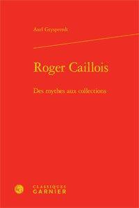 Emprunter ROGER CAILLOIS DES MYTHES AUX COLLECTIONS RELIE livre