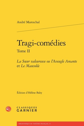 Emprunter TRAGI-COMEDIES TOME II - SOEUR VALEUREUSE OU L AVEUGLE AMANTE MAUSOLEE livre