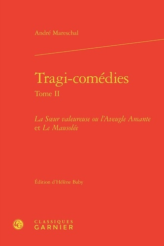 Emprunter TRAGI-COMEDIES TOME II - SOEUR VALEUREUSE OU L AVEUGLE AMANTE MAUSOLEE livre