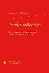 Emprunter PAROLES MELODISEES RECITS EPIQUES ET LAMENTATIONS CHEZ LES YEZIDIS D ARMENIE RELIE livre