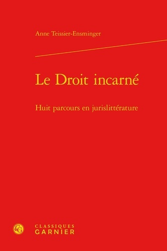 Emprunter LE DROIT INCARNE - HUIT PARCOURS EN JURISLITTERATURE livre