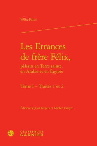 Emprunter ERRANCES FRERE FELIX PELERIN EN TERRE SAINTE EN ARABIE EN EGYPTE TOME I - TRAITES 1 2 livre