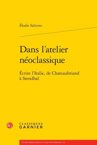 Emprunter DANS L ATELIER NEOCLASSIQUE - ECRIRE L ITALIECHATEAUBRIAND STENDHAL livre