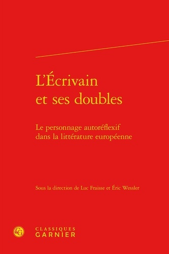 Emprunter L ECRIVAIN SES DOUBLES - PERSONNAGE AUTOREFLEXIF DANS LITTERATURE EUROPEENNE livre