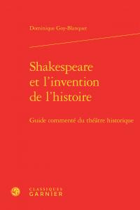 Emprunter SHAKESPEARE L INVENTION L HISTOIRE - GUIDE COMMENTE THEATRE HISTORIQUE livre