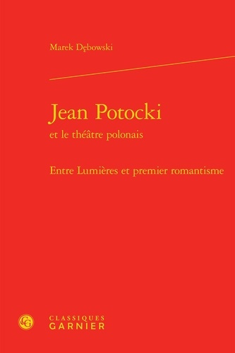 Emprunter JEAN POTOCKI THEATRE POLONAIS - ENTRE LUMIERES PREMIER ROMANTISME livre