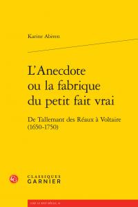 Emprunter L'anecdote ou la fabrique du petit fait vrai / De Tallemant des Réaux à Voltaire (1650 - 1750) livre