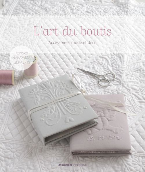 Emprunter L'art du boutis. Accessoires, mode et déco livre