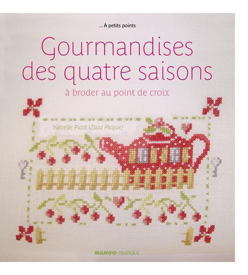 Emprunter Gourmandises des quatre saisons. A broder au point de croix livre