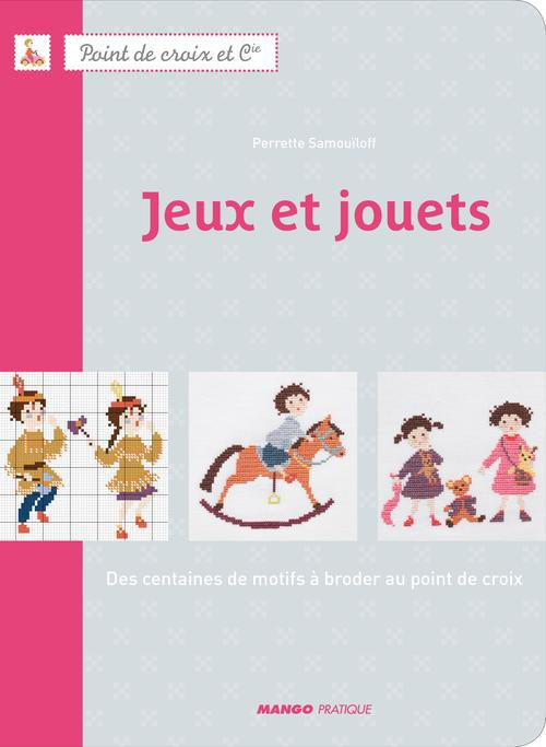 Emprunter Jeux et jouets. Des centaines de motifs à broder au point de croix livre