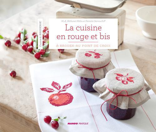 Emprunter La cuisine en rouge et bis. A broder au point de croix livre