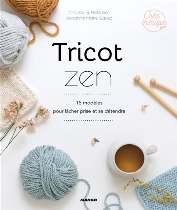 Emprunter Tricot zen. 15 modèles pour lâcher prise et se détendre livre