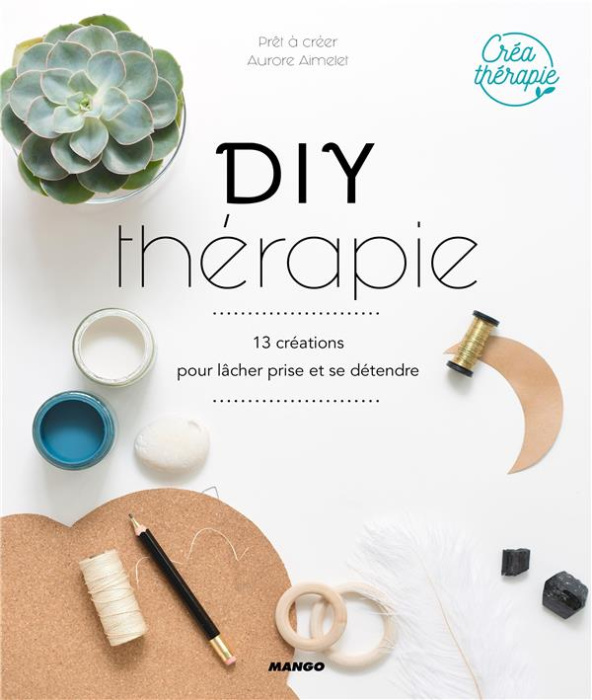 Emprunter DIY Thérapie. 13 créations pour lâcher prise et se détendre livre