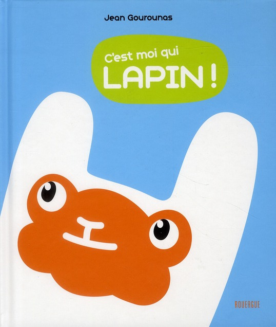 Emprunter C'est moi qui lapin ! livre