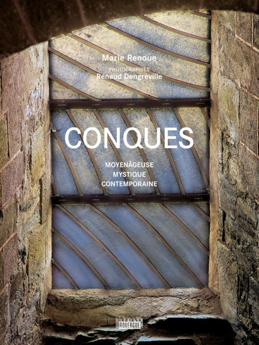 Emprunter Conques. Moyenâgeuse, mystique, contemporaine livre