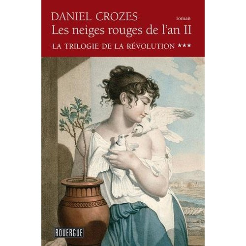 Emprunter La trilogie de la Révolution Tome 3 : Les neiges rouges de l'an II livre