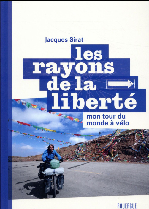 Emprunter Les rayons de la liberté. Mon tour du monde à vélo livre