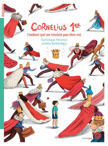 Emprunter Cornélius 1er. L'enfant qui ne voulait pas être roi livre