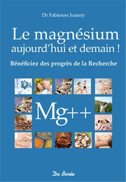 Emprunter La magnésium aujourd'hui et demain ! / Le progrès de la recherche pour votre santé livre