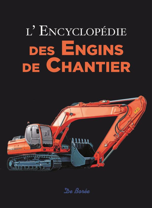 Emprunter L'encyclopédie des engins de chantier livre