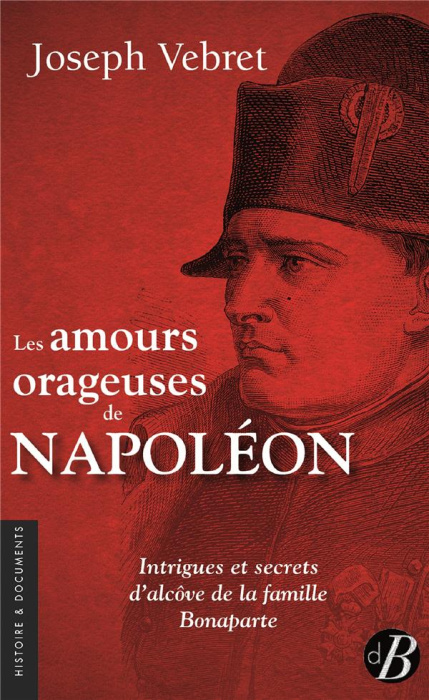Emprunter Les amours orageuses de Napoléon livre