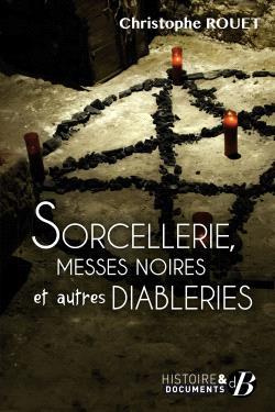 Emprunter SORCELLERIE, MESSES NOIRES ET livre