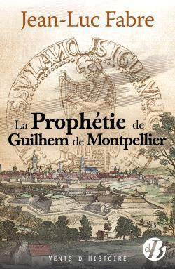 Emprunter La prophétie de Guilhem de Montpellier livre