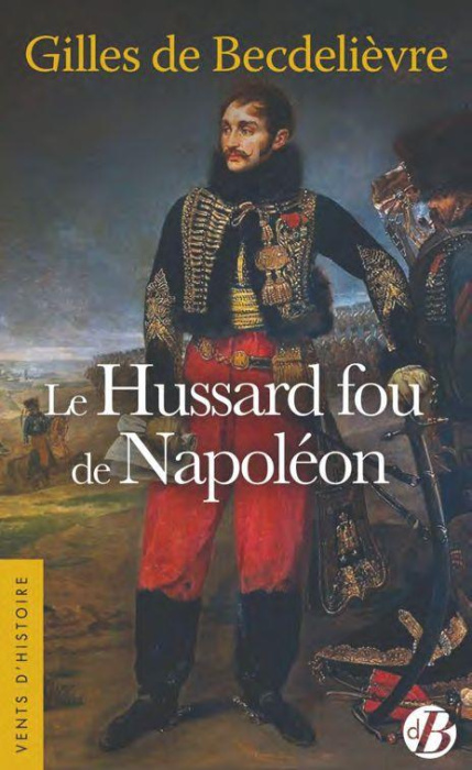 Emprunter Le Hussard fou de Napoléon livre