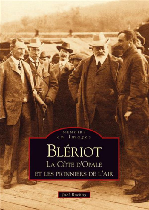 Emprunter BLERIOT, LA COTE D'OPALE ET LES PIONNIERS livre
