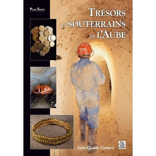 Emprunter TRESORS ET SOUTERRAINS DE L'AUBE livre