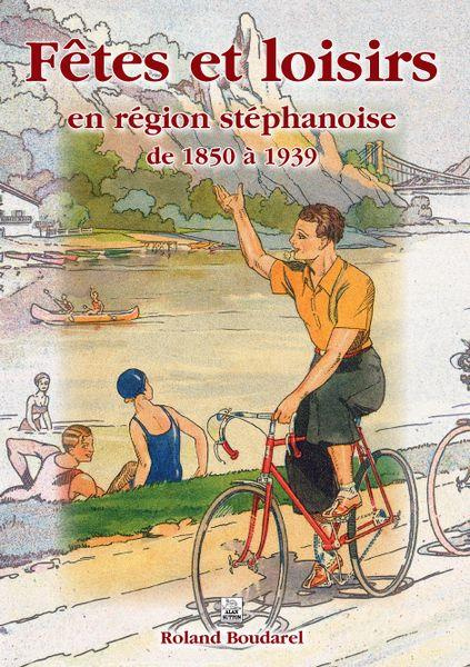 Emprunter FETES ET LOISIRS EN REGION STEPHANOISE livre