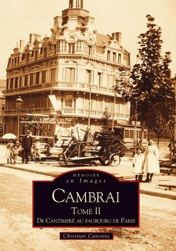 Emprunter CAMBRAI - TOME II - DE CANTIMPRE AU FAUBOURG DE PARIS livre