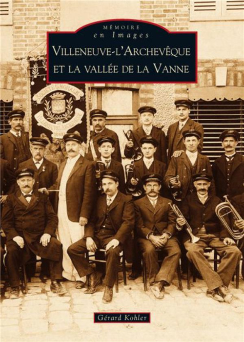 Emprunter VILLENEUVE-L'ARCHEVEQUE ET LA VALLEE DE LA VANNE livre