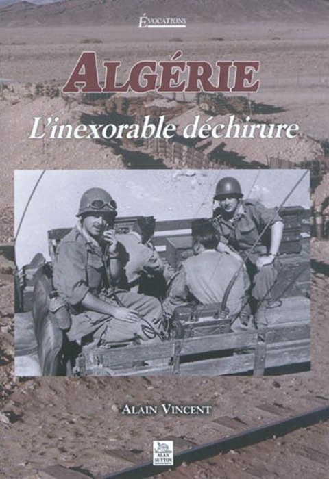 Emprunter ALGERIE - L'INEXORABLE DECHIRURE livre