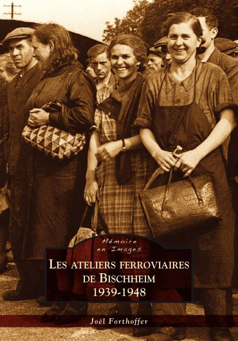 Emprunter ATELIERS FERROVIAIRES DE BISCHHEIM (LES) - 1939-1948 livre