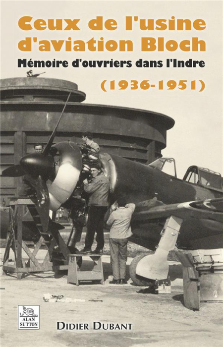 Emprunter USINE D'AVIATION BLOCH (CEUX DE L') (1936-1951) livre