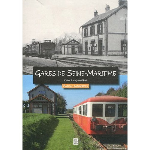 Emprunter GARES DE SEINE-MARITIME D'HIER A AUJOURD'HUI livre