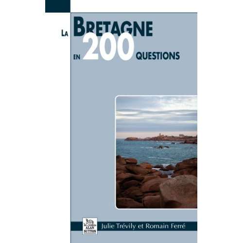 Emprunter BRETAGNE EN 200 QUESTIONS (LA) livre