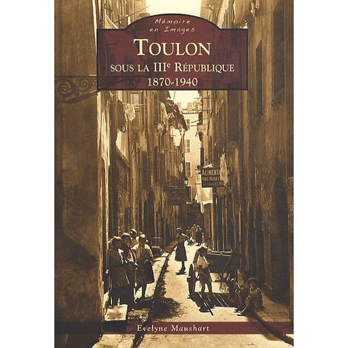 Emprunter TOULON SOUS LA IIIE REPUBLIQUE - 1870-1940 livre