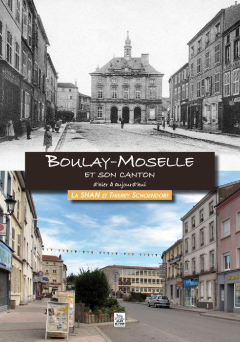 Emprunter BOULAY-MOSELLE ET SON CANTON D'HIER A AUJOURD'HUI livre