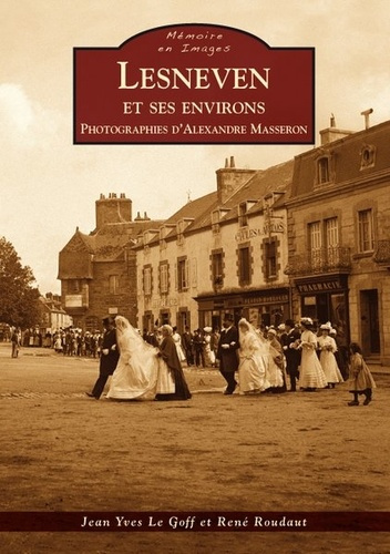 Emprunter LESNEVEN ET SES ENVIRONS - PHOTOGRAPHIES D'ALEXANDRE MASSERON livre