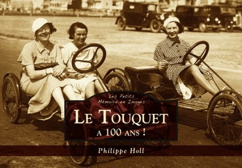 Emprunter TOUQUET A 100 ANS ! (LE) - LES PETITS MEMOIRE EN IMAGES livre