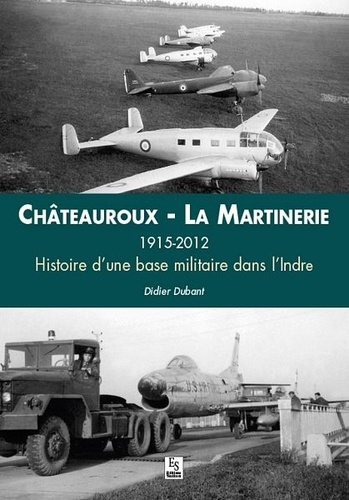 Emprunter CHATEAUROUX - LA MARTINERIE 1915-2012 livre