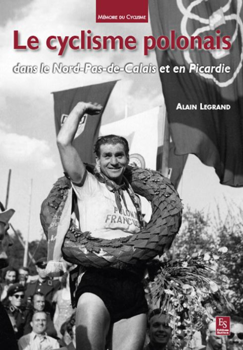 Emprunter CYCLISME POLONAIS (LE) DANS LE NORD-PAS-DE-CALAIS ET EN PICARDIE livre