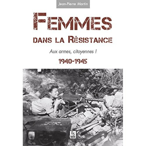 Emprunter FEMMES DANS LA RESISTANCE - AUX ARMES, CITOYENNES ! livre