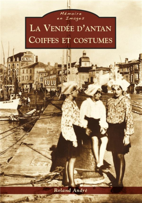 Emprunter VENDEE D'ANTAN (LA) - COIFFES ET COSTUMES livre