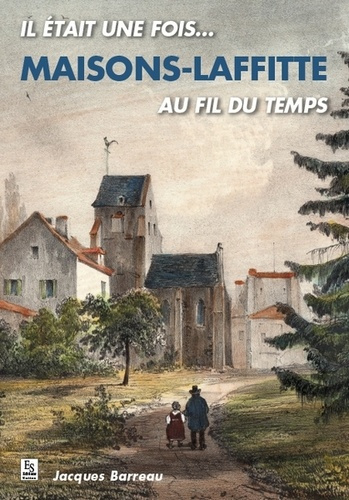 Emprunter MAISONS-LAFFITTE AU FIL DU TEMPS (IL ETAIT UNE FOIS...) livre